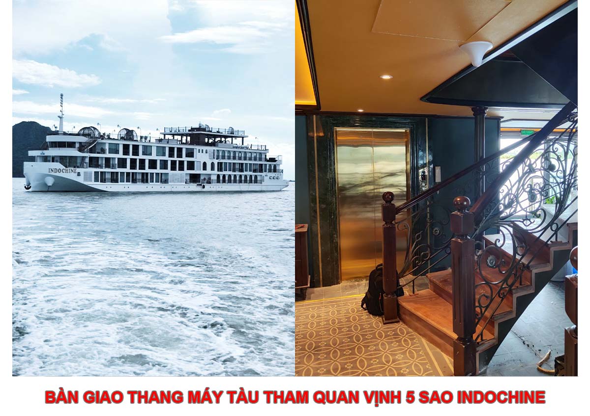 Bàn Giao Thang Máy Chủ Đầu Tư Tàu Tham Quan Vịnh 5 Sao Indochine