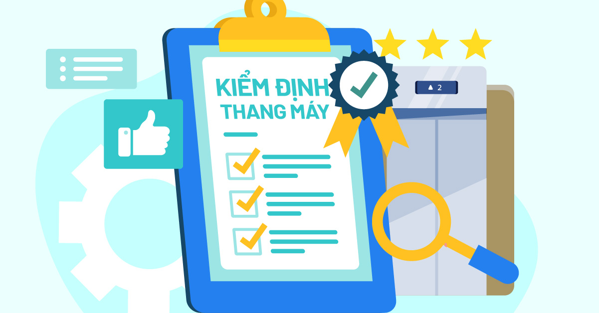 Những Điều Cần Biết Để Kiểm Soát Quy Trình Kiểm Định Thang Máy